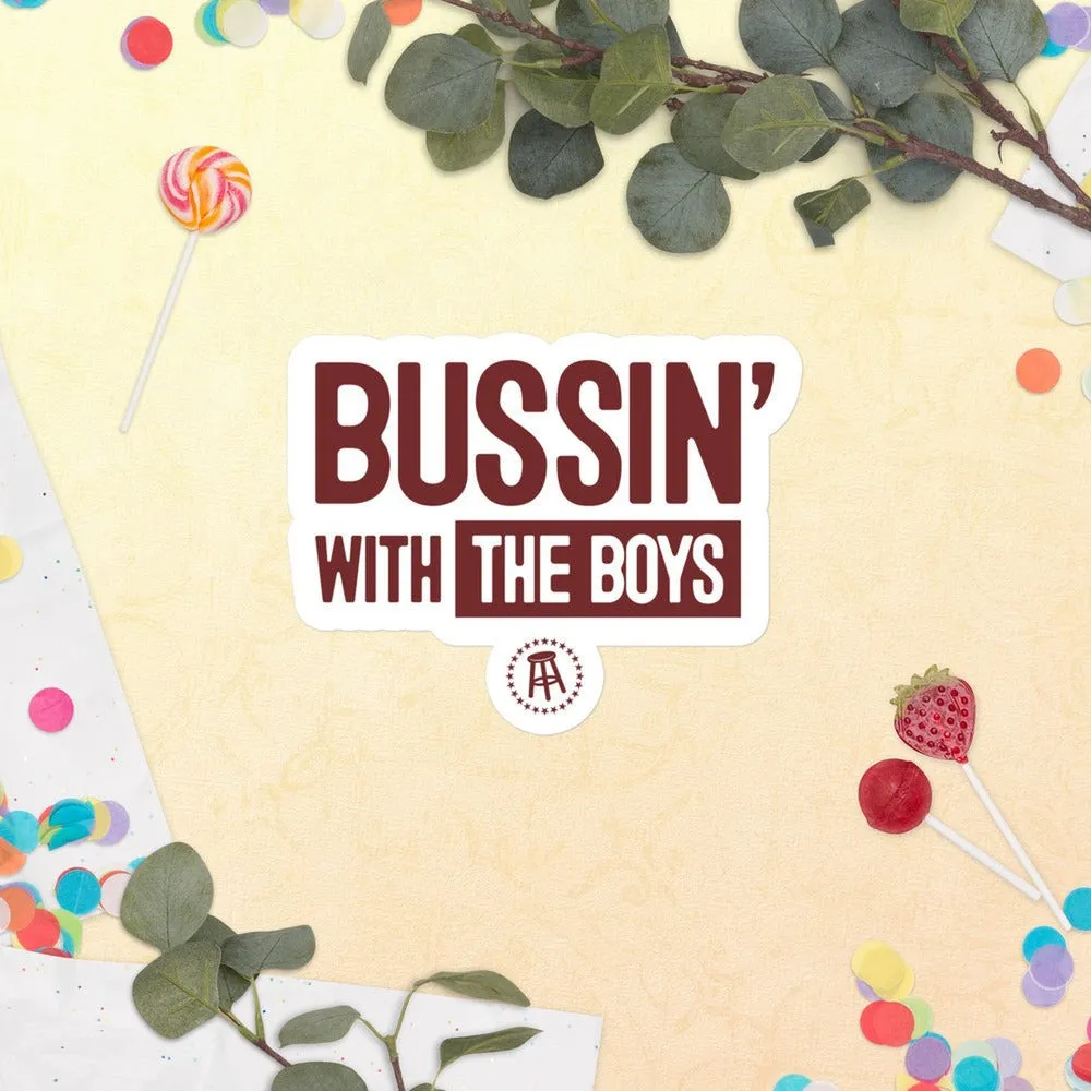 Bussin' With The Boys Sticker